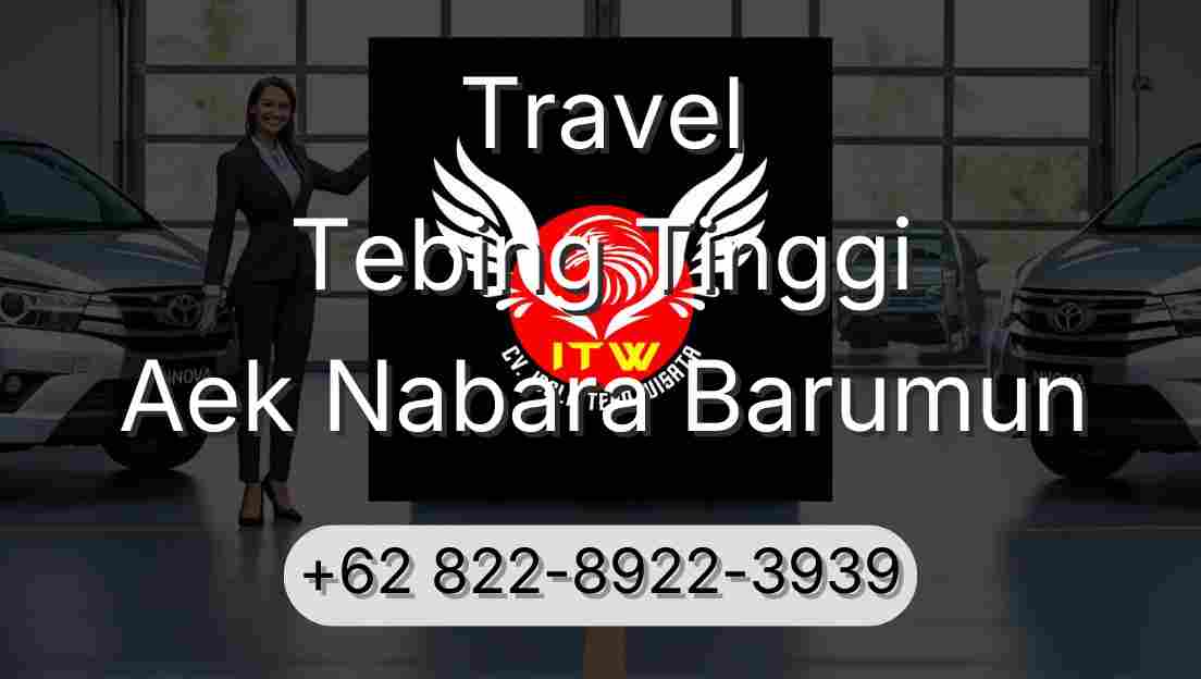 Travel Tebing Tinggi Aek Nabara Barumun