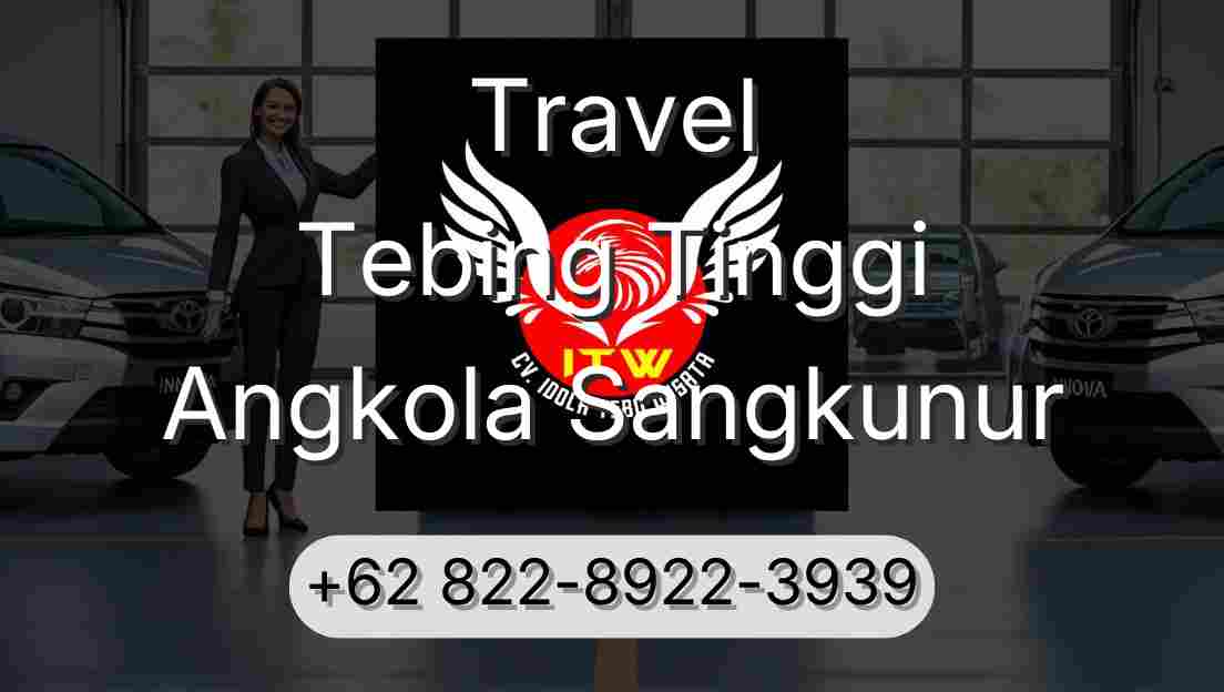 Travel Tebing Tinggi Angkola Sangkunur