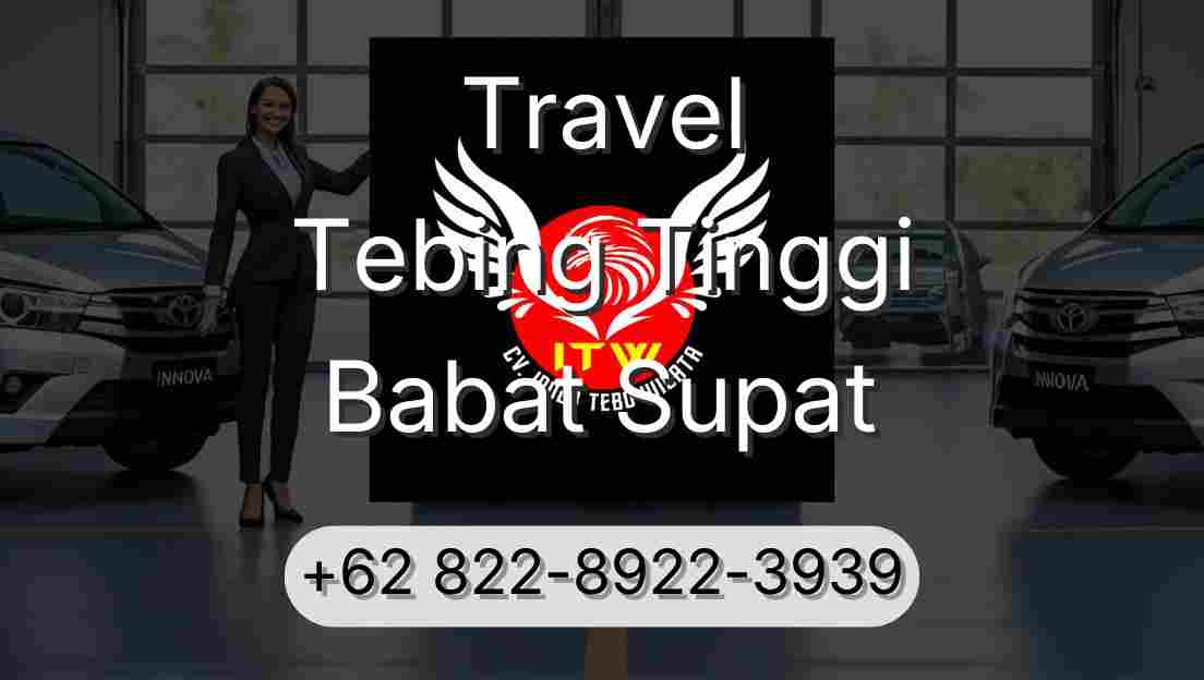 Travel Tebing Tinggi Babat Supat