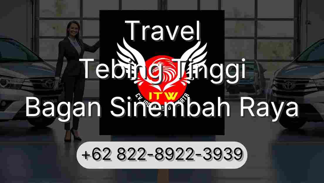 Travel Tebing Tinggi Bagan Sinembah Raya