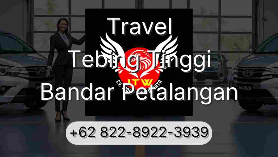 Travel Tebing Tinggi Bandar Petalangan
