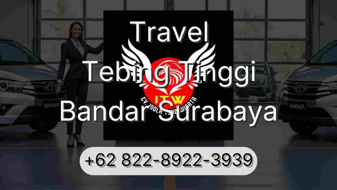 Travel Tebing Tinggi Bandar Surabaya