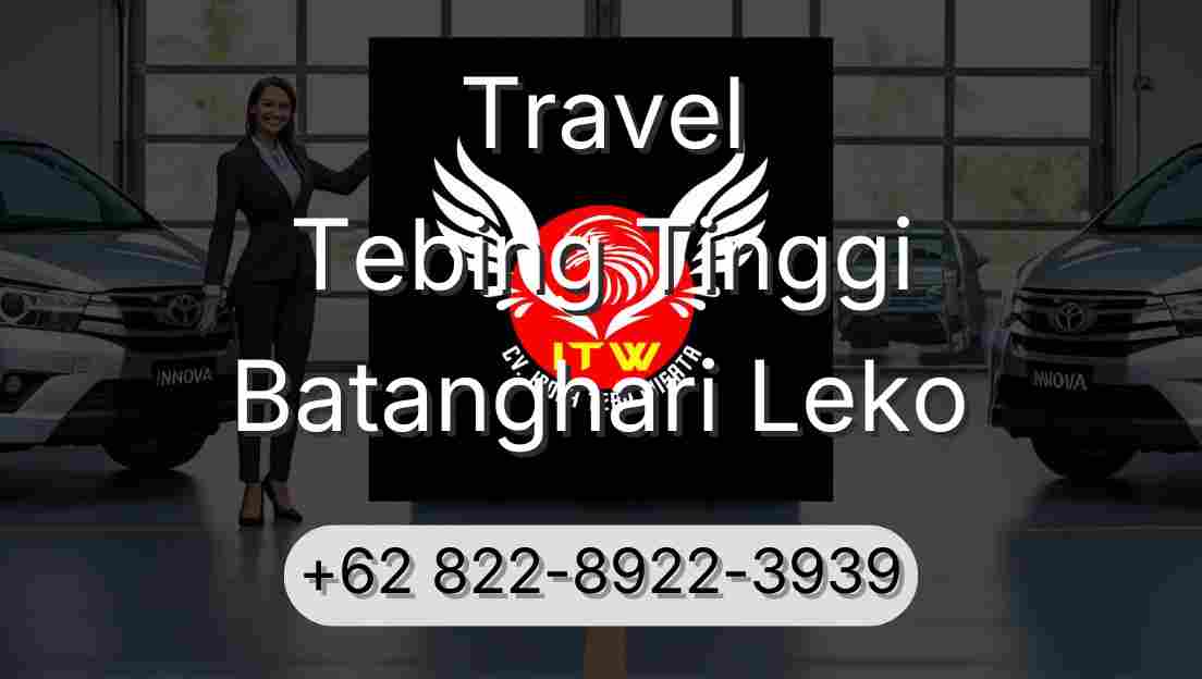 Travel Tebing Tinggi Batanghari Leko