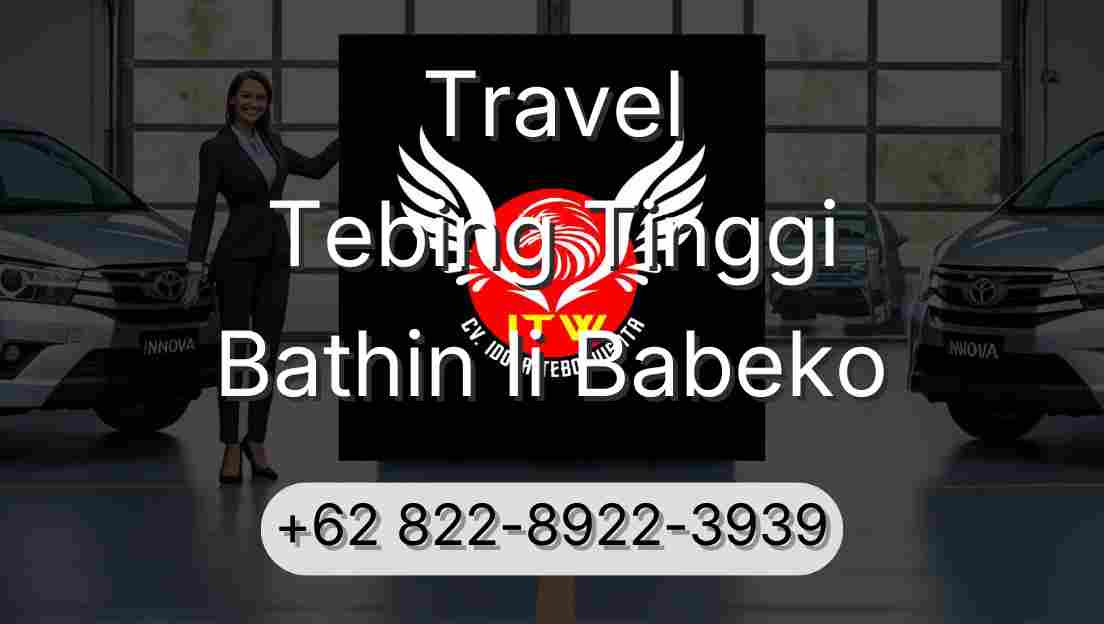 Travel Tebing Tinggi Bathin Ii Babeko