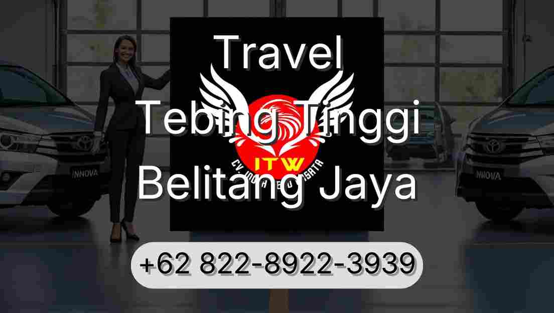 Travel Tebing Tinggi Belitang Jaya