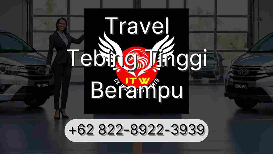Travel Tebing Tinggi Berampu
