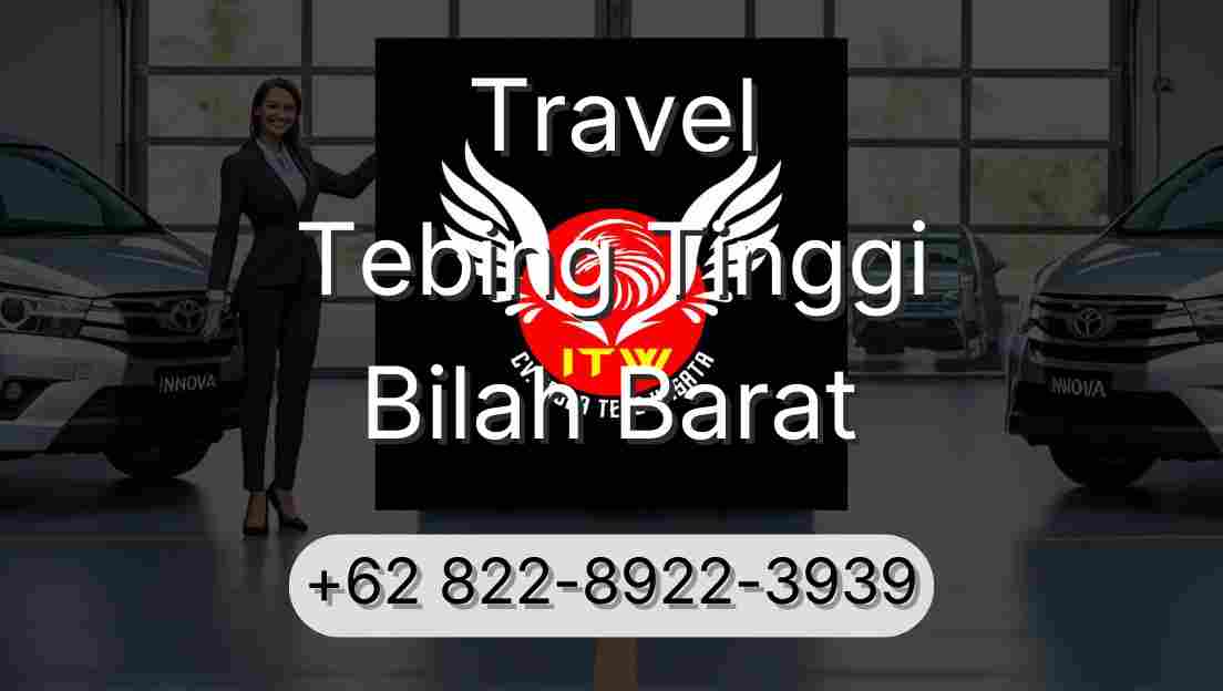 Travel Tebing Tinggi Bilah Barat