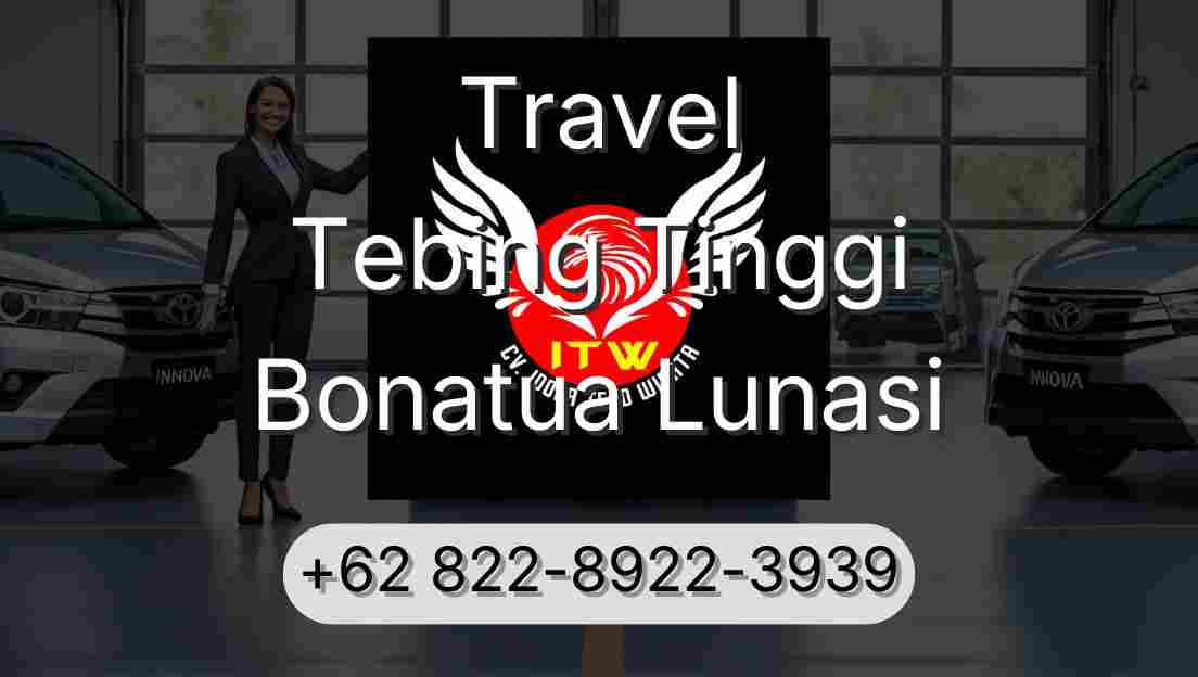 Travel Tebing Tinggi Bonatua Lunasi
