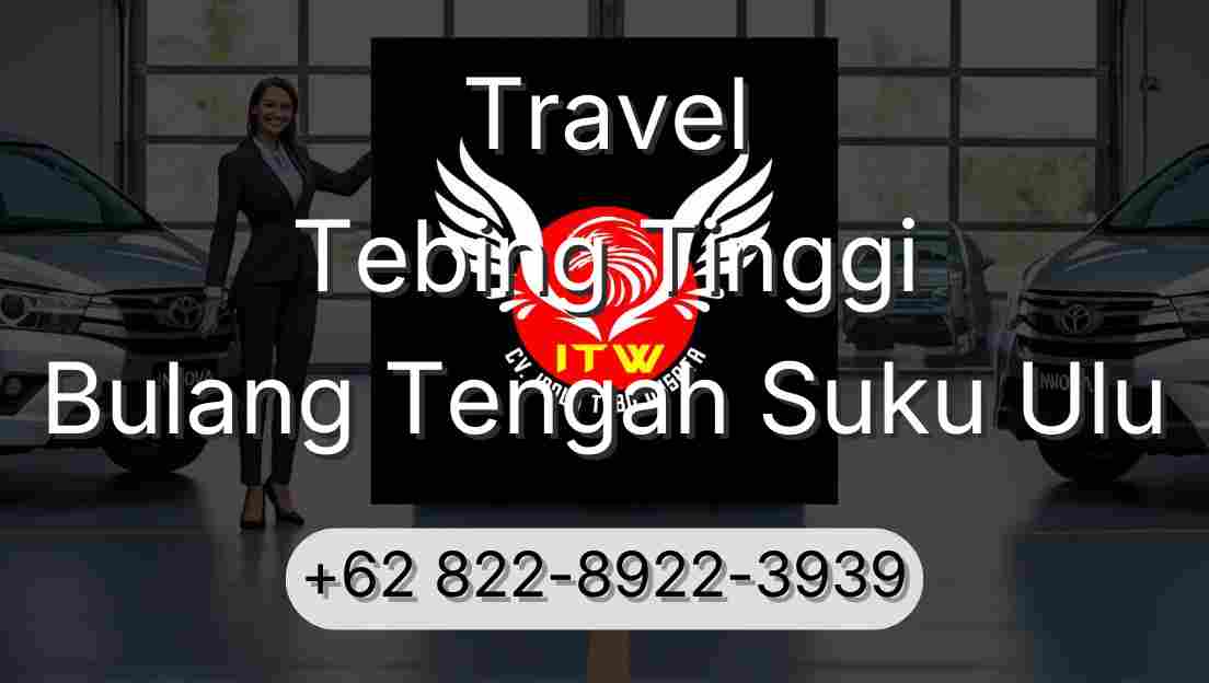 Travel Tebing Tinggi Bulang Tengah Suku Ulu