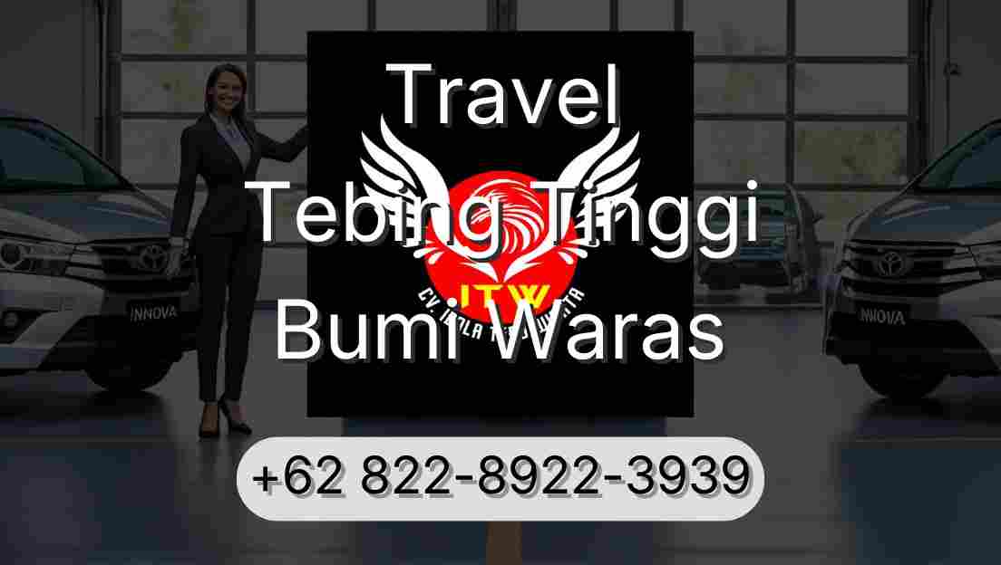Travel Tebing Tinggi Bumi Waras