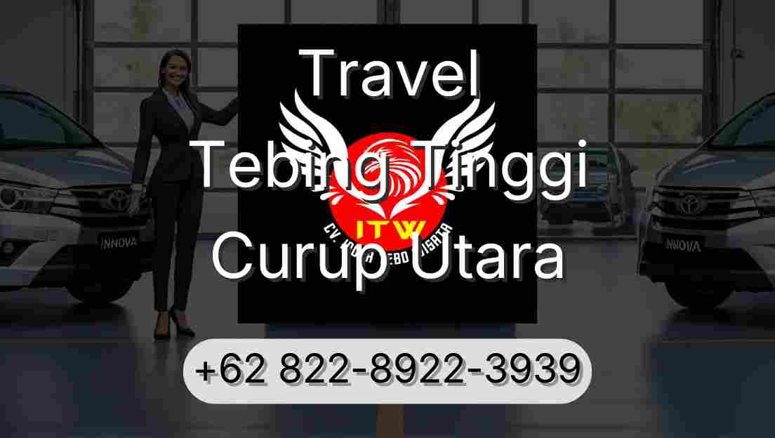 Travel Tebing Tinggi Curup Utara