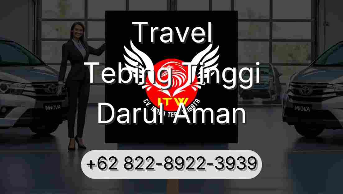 Travel Tebing Tinggi Darul Aman