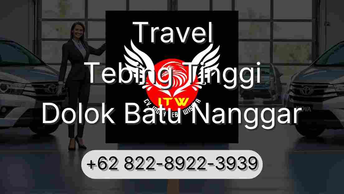 Travel Tebing Tinggi Dolok Batu Nanggar