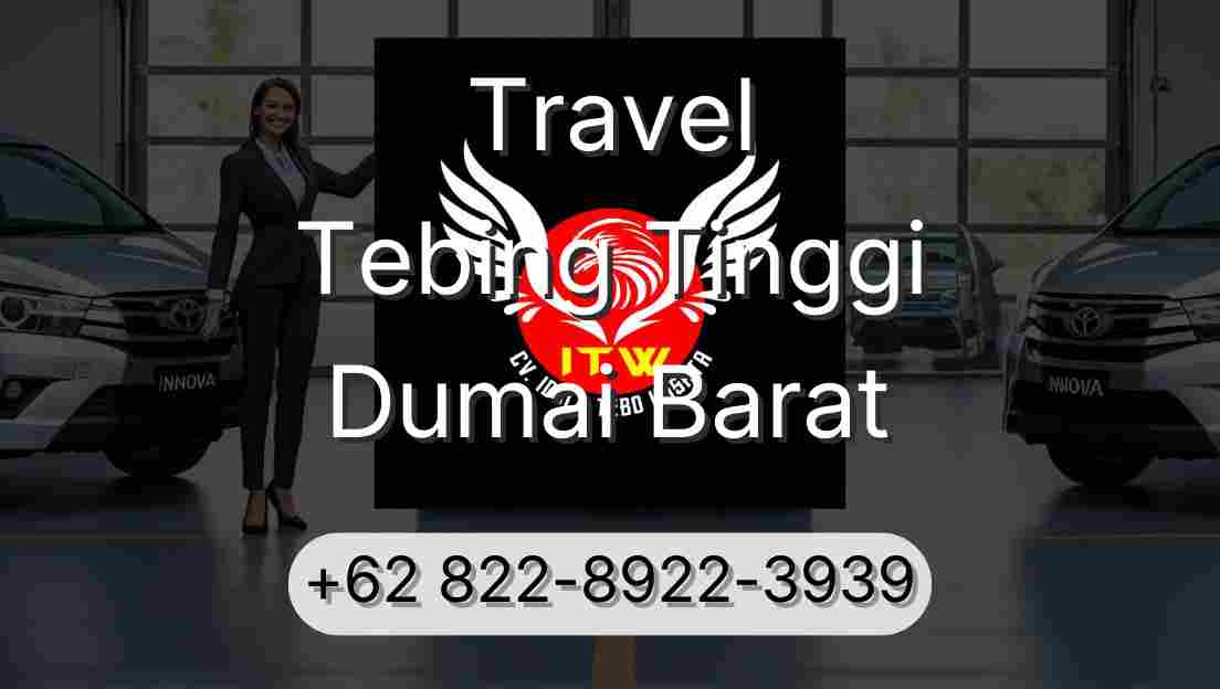 Travel Tebing Tinggi Dumai Barat