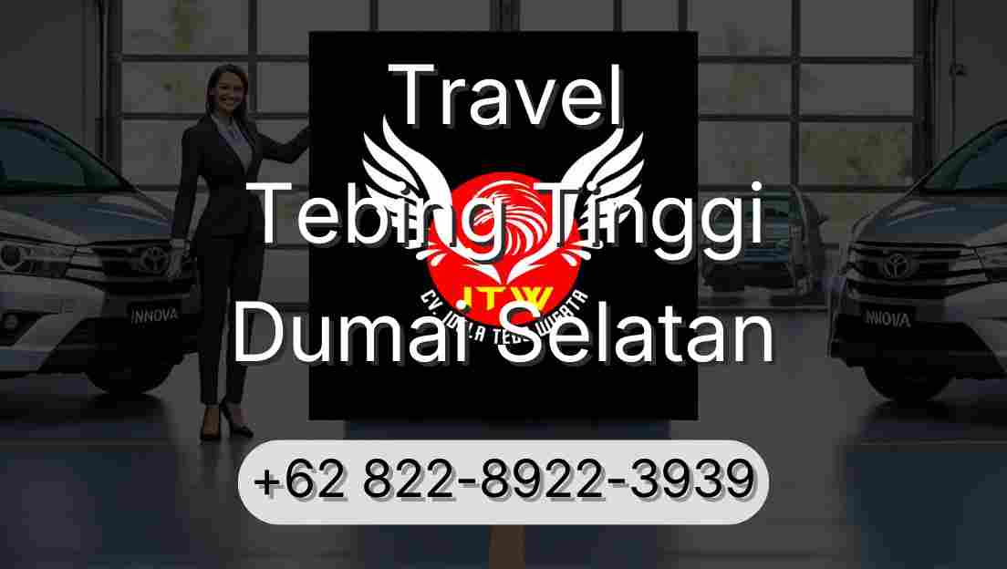 Travel Tebing Tinggi Dumai Selatan