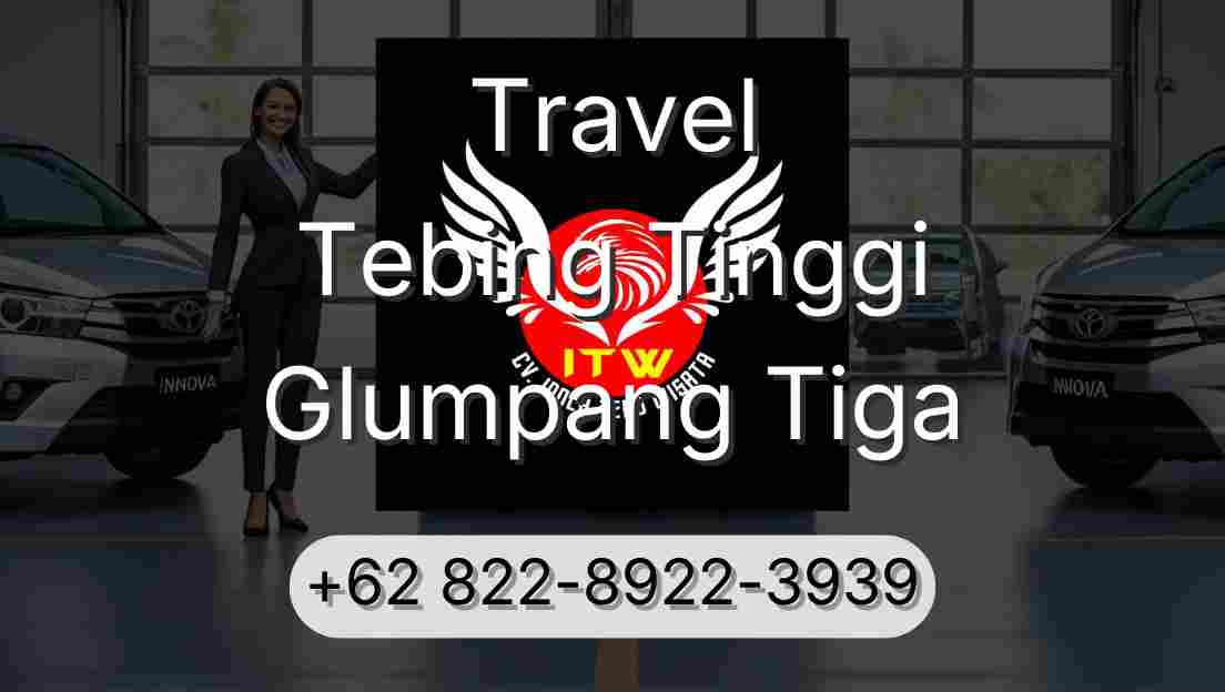 Travel Tebing Tinggi Glumpang Tiga