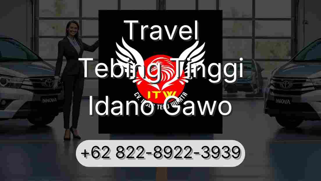 Travel Tebing Tinggi Idano Gawo