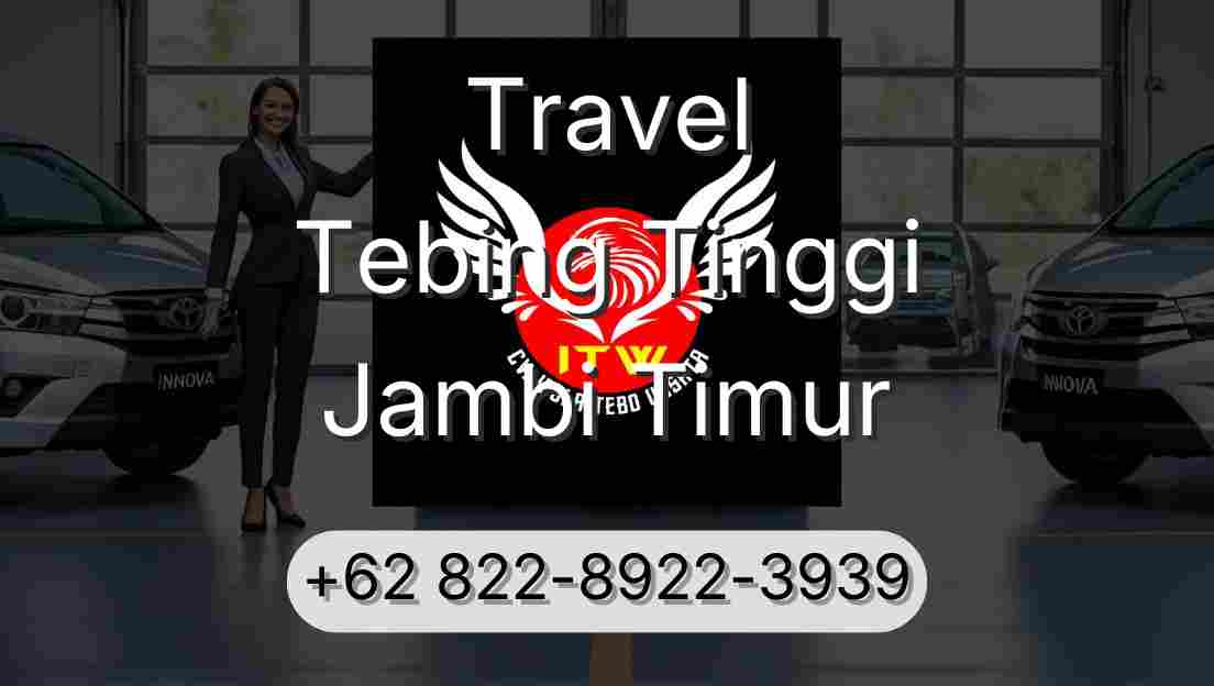 Travel Tebing Tinggi Jambi Timur