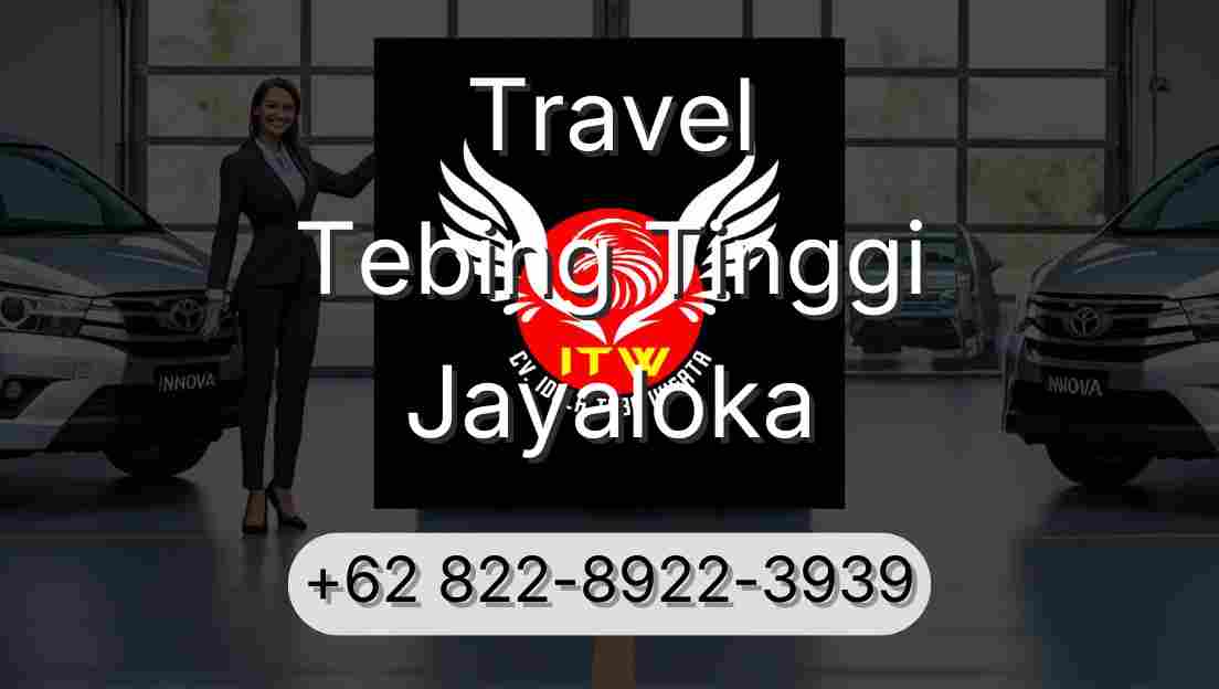 Travel Tebing Tinggi Jayaloka