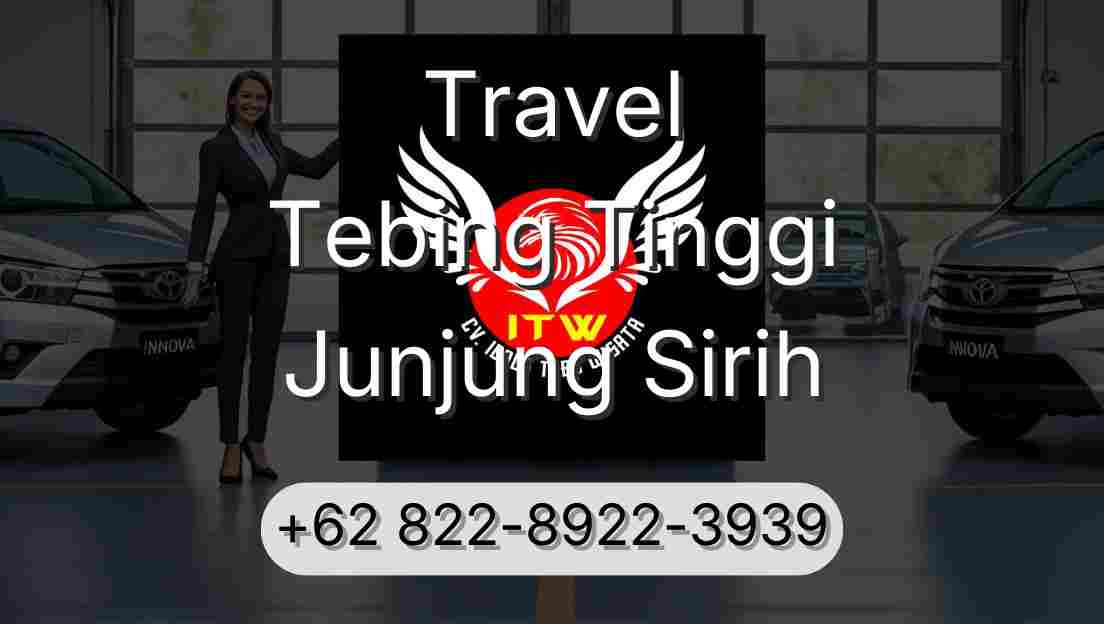Travel Tebing Tinggi Junjung Sirih