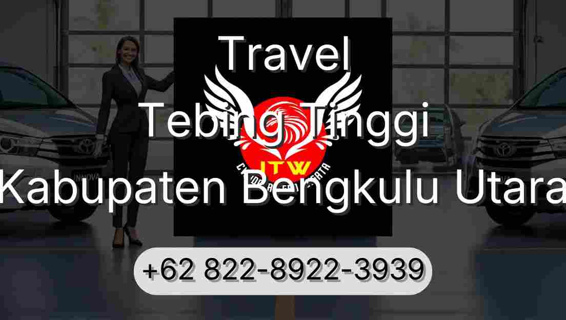 Travel Tebing Tinggi Kabupaten Bengkulu Utara