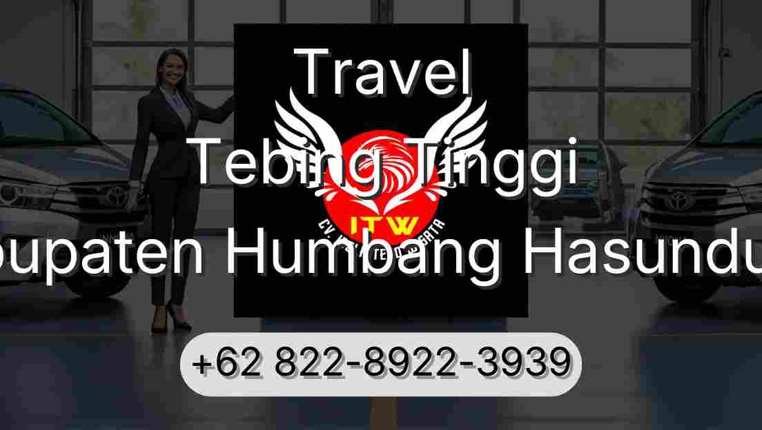 Travel Tebing Tinggi Kabupaten Humbang Hasundutan