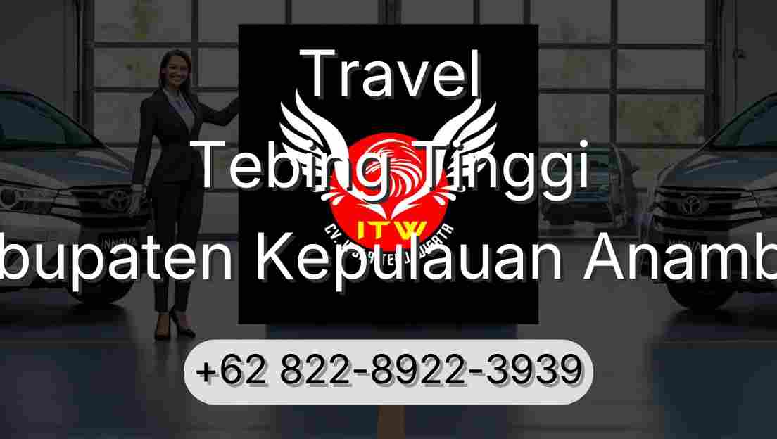 Travel Tebing Tinggi Kabupaten Kepulauan Anambas