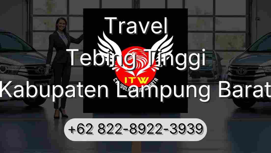 Travel Tebing Tinggi Kabupaten Lampung Barat