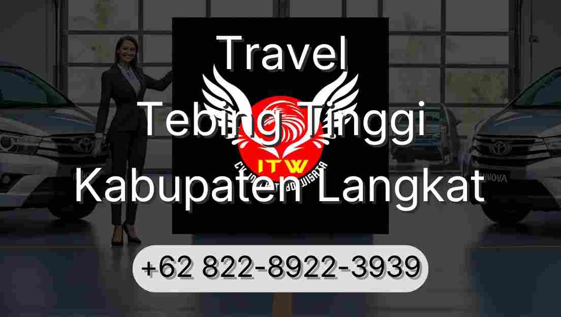 Travel Tebing Tinggi Kabupaten Langkat