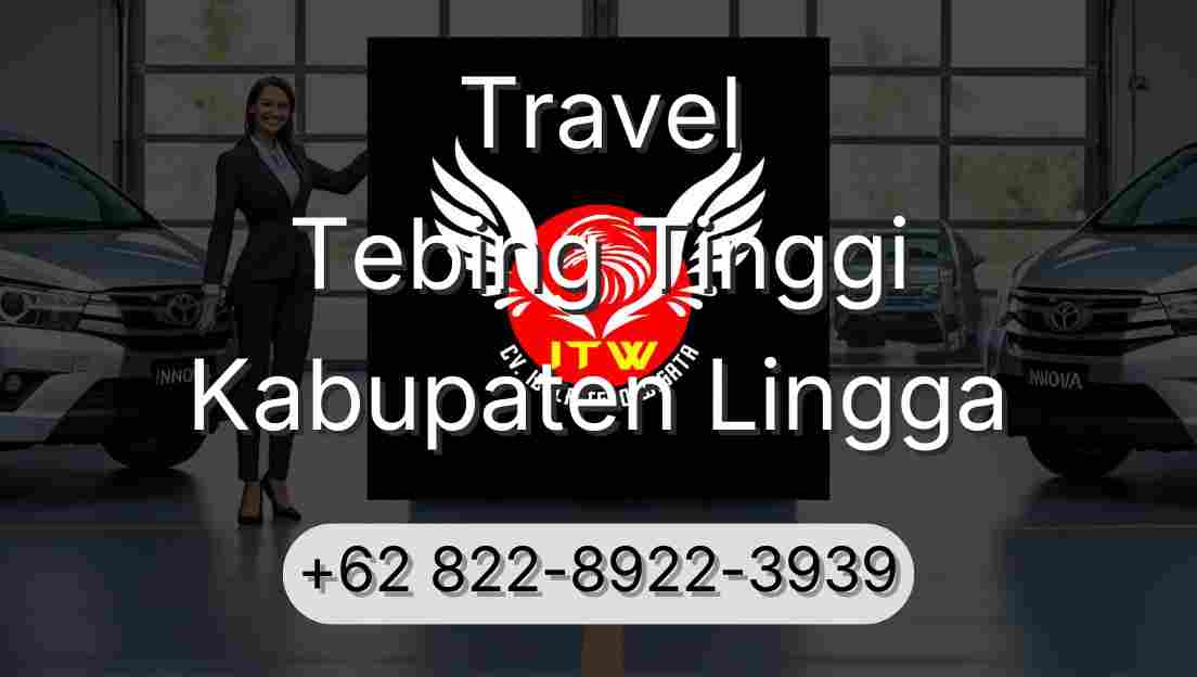 Travel Tebing Tinggi Kabupaten Lingga