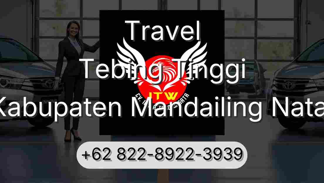 Travel Tebing Tinggi Kabupaten Mandailing Natal