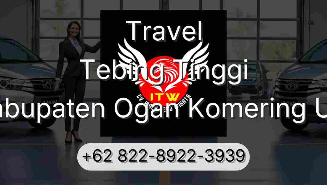 Travel Tebing Tinggi Kabupaten Ogan Komering Ulu