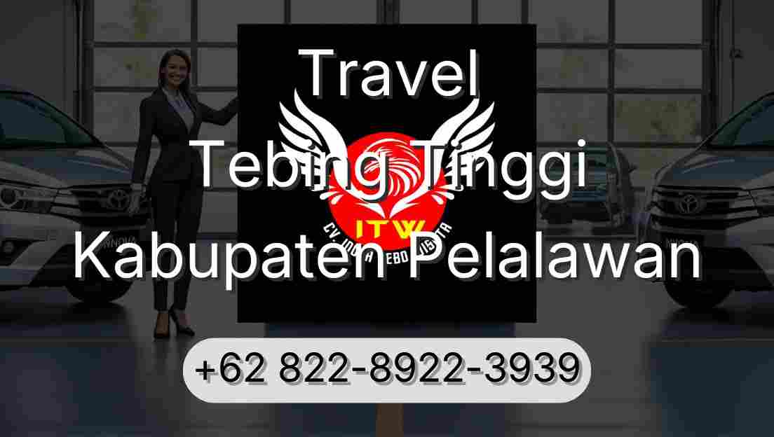 Travel Tebing Tinggi Kabupaten Pelalawan