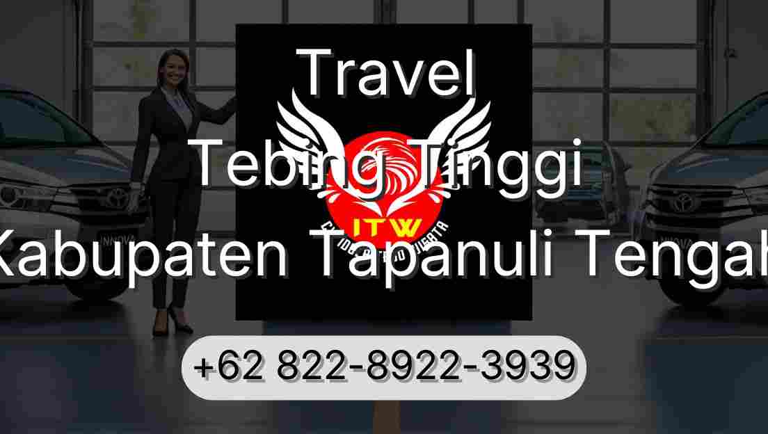 Travel Tebing Tinggi Kabupaten Tapanuli Tengah