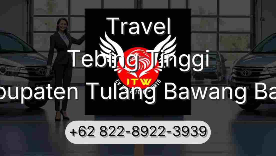 Travel Tebing Tinggi Kabupaten Tulang Bawang Barat