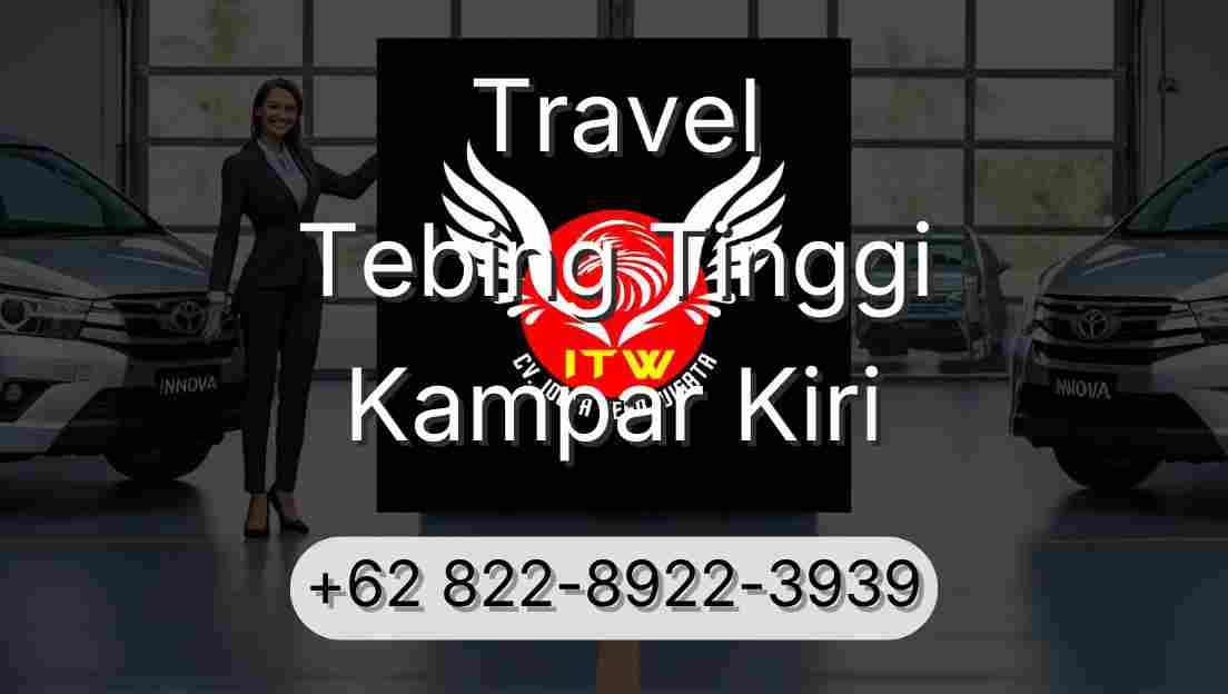 Travel Tebing Tinggi Kampar Kiri