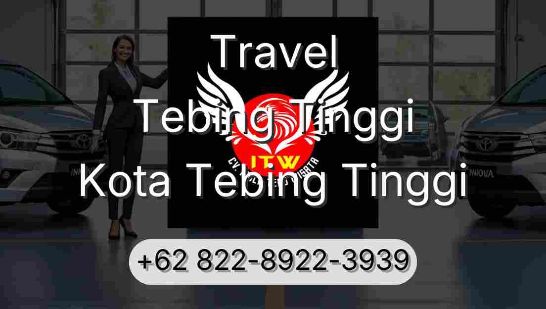 Travel Tebing Tinggi Kota Tebing Tinggi