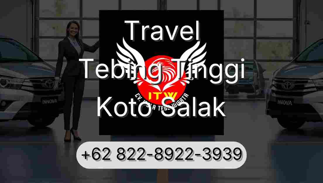 Travel Tebing Tinggi Koto Salak