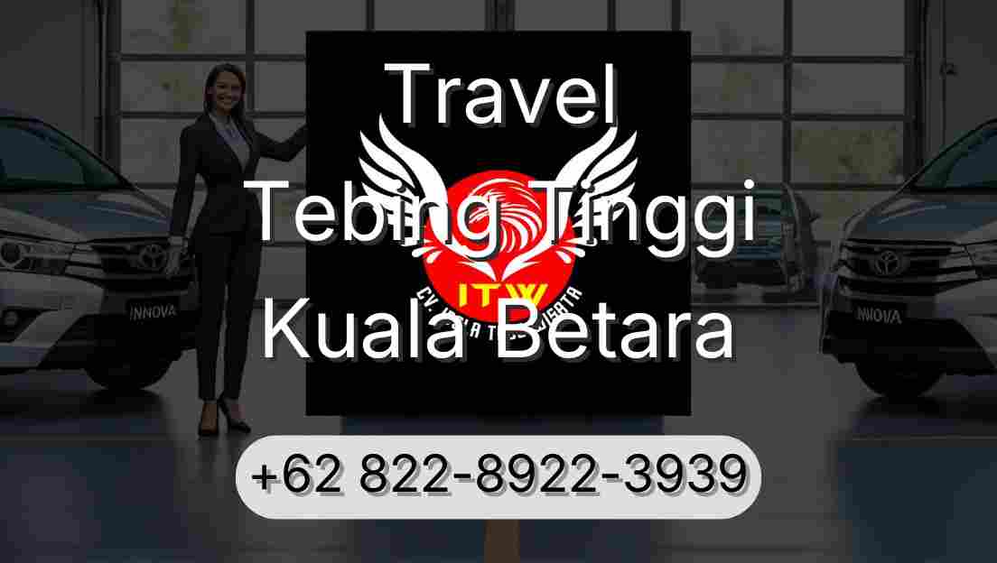 Travel Tebing Tinggi Kuala Betara