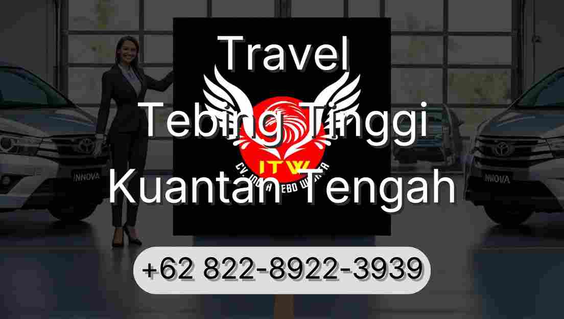 Travel Tebing Tinggi Kuantan Tengah