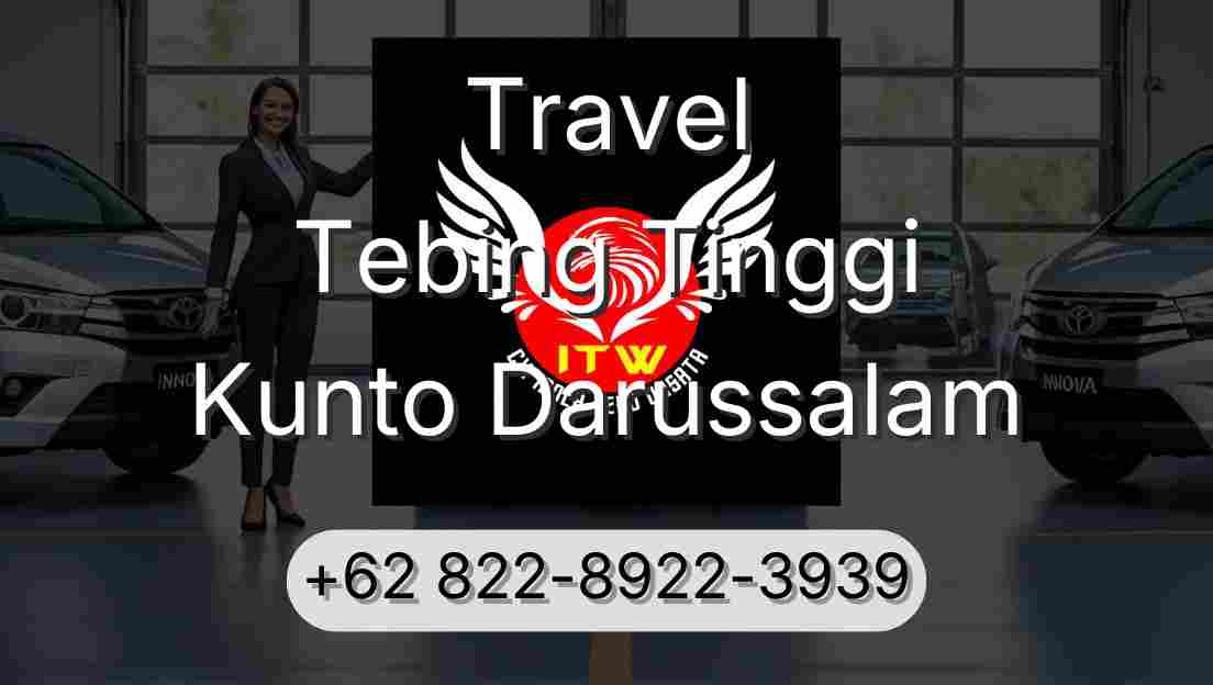 Travel Tebing Tinggi Kunto Darussalam