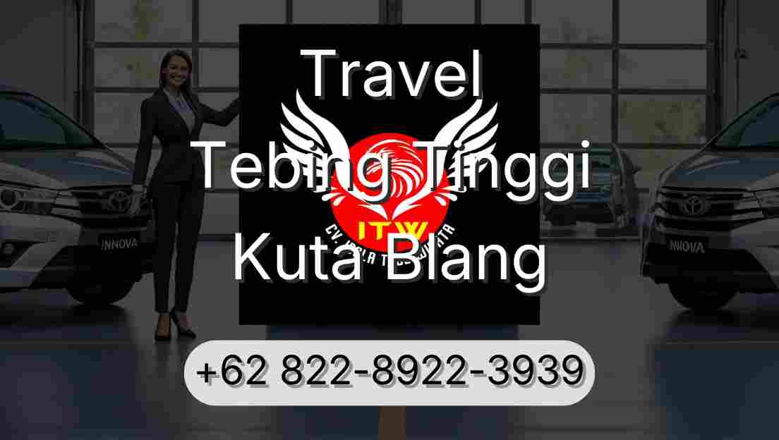 Travel Tebing Tinggi Kuta Blang