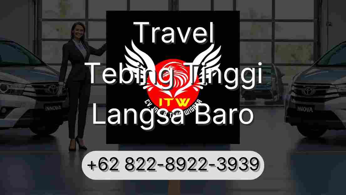 Travel Tebing Tinggi Langsa Baro