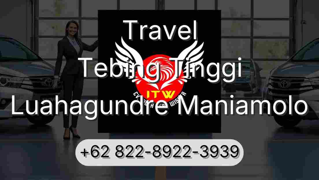 Travel Tebing Tinggi Luahagundre Maniamolo