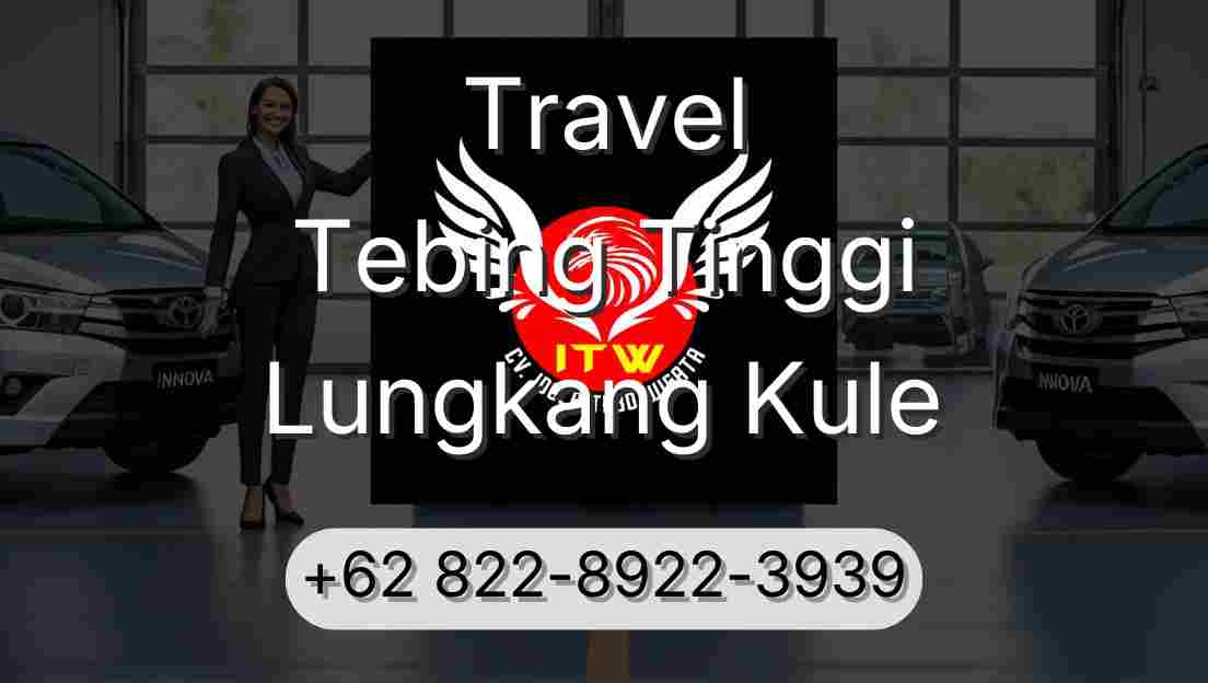 Travel Tebing Tinggi Lungkang Kule