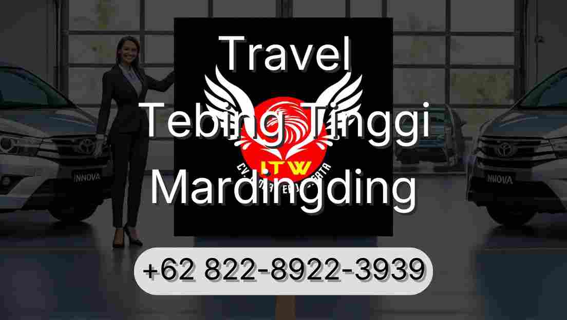 Travel Tebing Tinggi Mardingding
