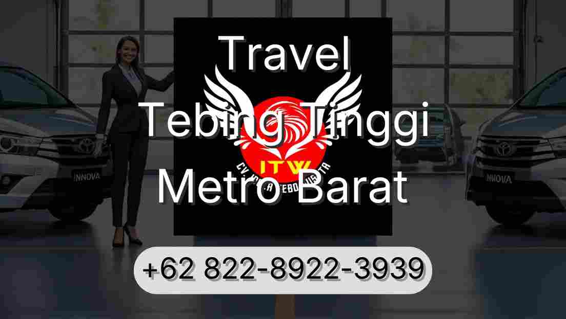Travel Tebing Tinggi Metro Barat
