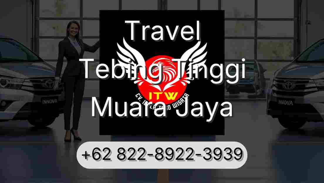 Travel Tebing Tinggi Muara Jaya