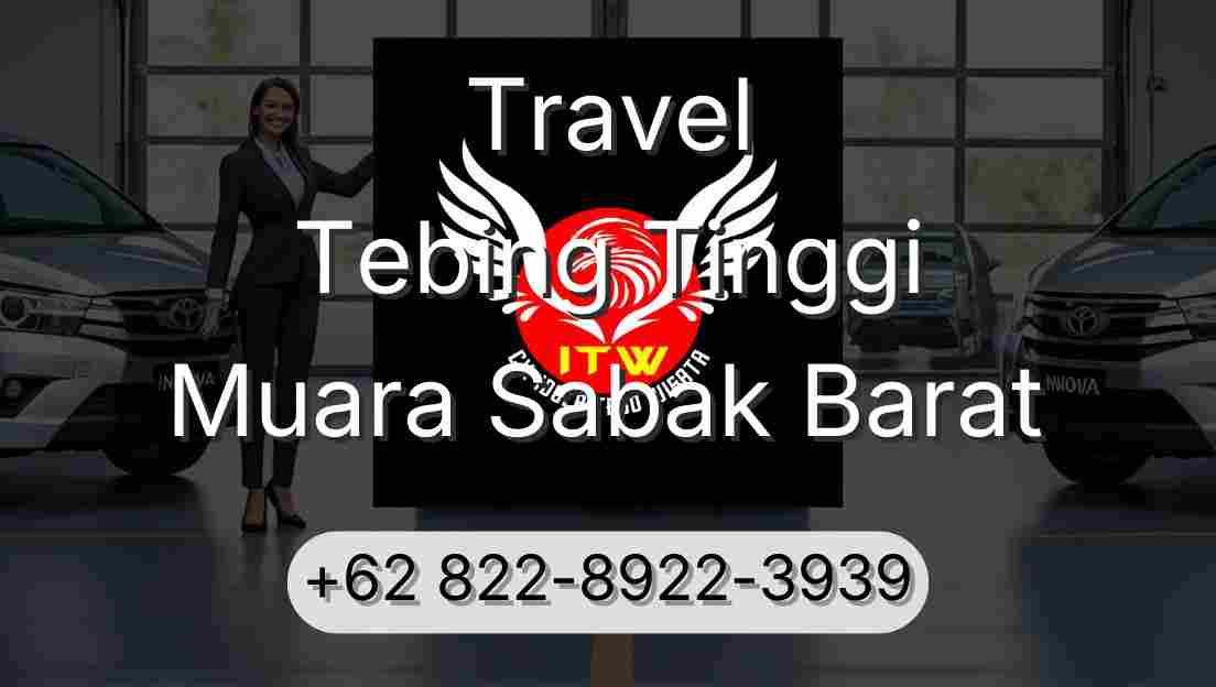 Travel Tebing Tinggi Muara Sabak Barat