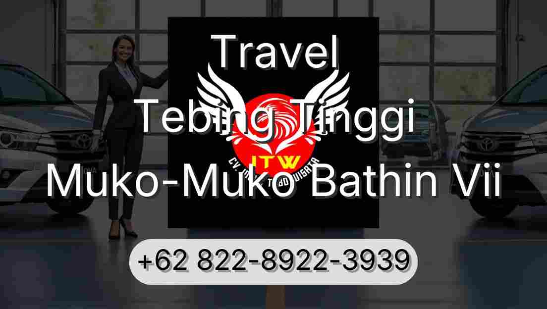 Travel Tebing Tinggi Muko-Muko Bathin Vii